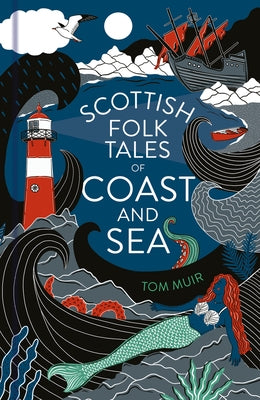 Scottish Folk Tales of Coast and Sea by Muir, Tom