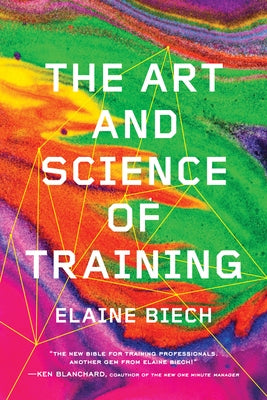 The Art and Science of Training by Biech, Elaine