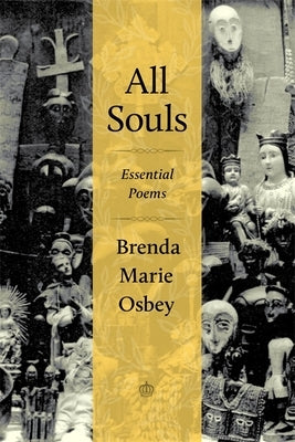 All Souls: Essential Poems by Osbey, Brenda Marie