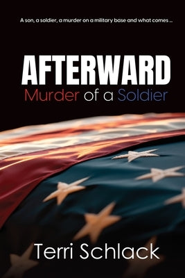 Afterward: Murder of a Soldier by Schlack, Terri