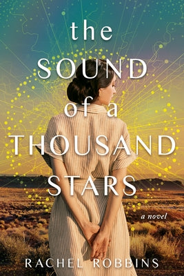 The Sound of a Thousand Stars by Robbins, Rachel