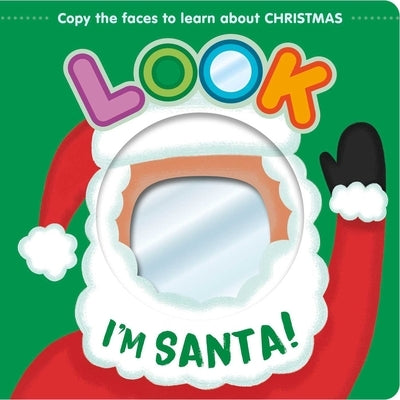 Look I'm Santa!: Learn about Christmas with This Mirror Board Book by Igloobooks