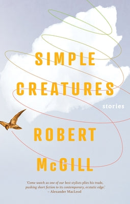 Simple Creatures by McGill, Robert