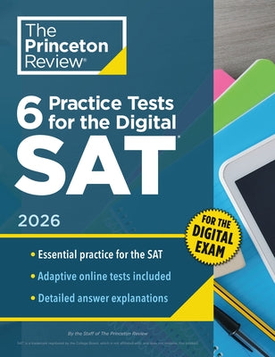 6 Practice Tests for the Digital SAT, 2026: In-Book + Online Practice Tests for Your Top Score by The Princeton Review