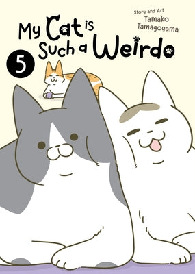 My Cat Is Such a Weirdo Vol. 5 by Tamagoyama, Tamako