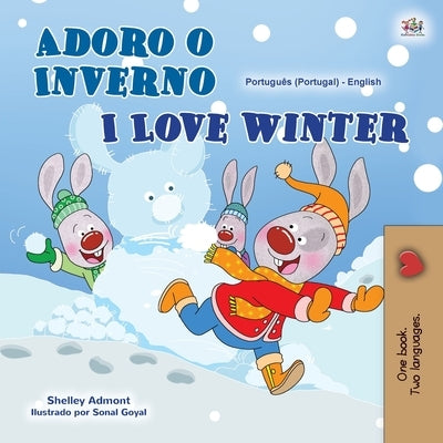 I Love Winter (Portuguese English Bilingual Book for Kids- Portugal) by Admont, Shelley