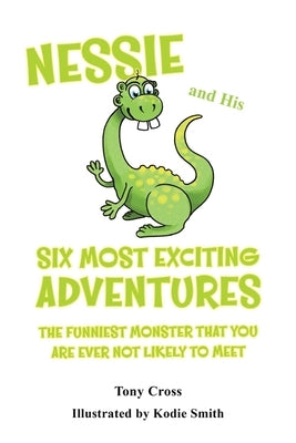 Nessie and His Six Most Exciting Adventures by Cross, Tony