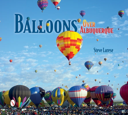 Balloons Over Albuquerque by Larese, Steve