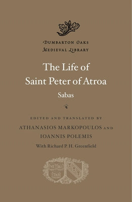 The Life of Saint Peter of Atroa by Sabas