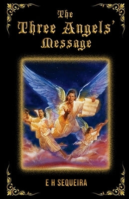 The Three Angels' Message by Sequeira, E.