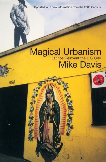 Magical Urbanism: Latinos Reinvent the US City by Davis, Mike