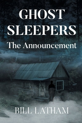 GHOST SLEEPERS The Announcement by Latham, Bill