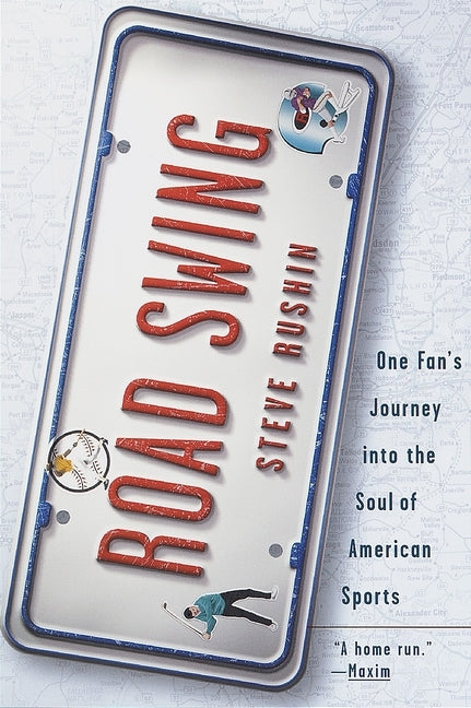 Road Swing: One Fan's Journey Into the Soul of America's Sports by Rushin, Steve
