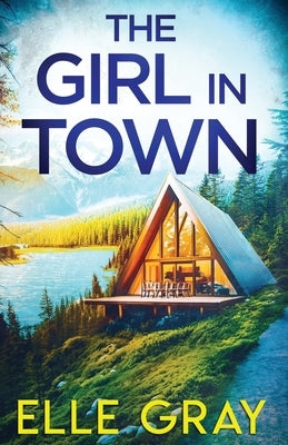 The Girl in Town by Gray, Elle