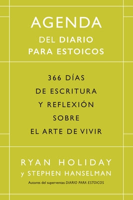 Agenda del Diario Para Estoicos - Green Edition- (Daily Stoic Journal Spanish Edition) by Holiday, Ryan