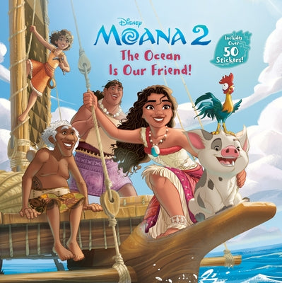 The Ocean Is Our Friend! (Disney Moana) by Random House Disney