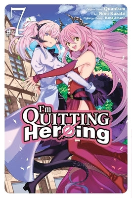 I'm Quitting Heroing, Vol. 7 by Quantum