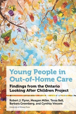 Young People in Out-Of-Home Care: Findings from the Ontario Looking After Children Project by Romano, Elisa