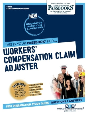 Workers' Compensation Claim Adjuster (C-3906): Passbooks Study Guide by Corporation, National Learning