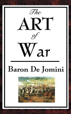 The Art of War by de Jomini, Baron Antoine-Henri