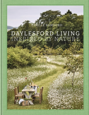Daylesford Living: Inspired by Nature: Organic Lifestyle in the Cotswolds by Bamford, Carole