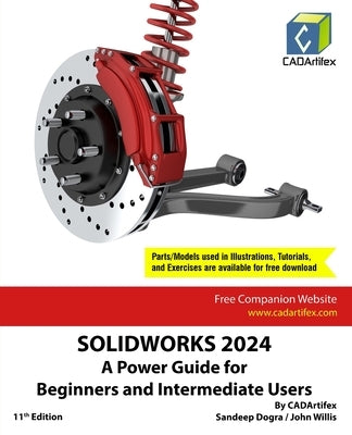 Solidworks 2024: A Power Guide for Beginners and Intermediate Users by Cadartifex