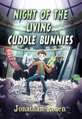 Night of the Living Cuddle Bunnies: Devin Dexter #1 by Rosen, Jonathan