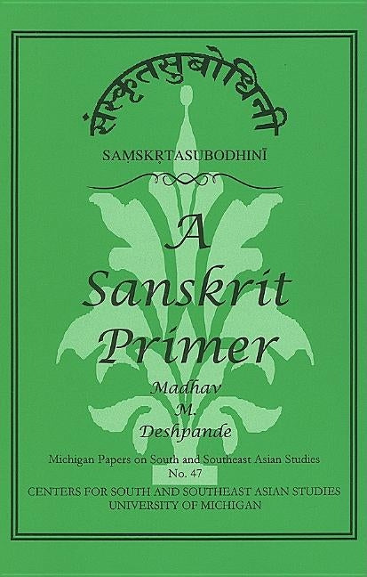 Samskrta-Subodhini: A Sanskrit Primer Volume 47 by Deshpande, Madhav