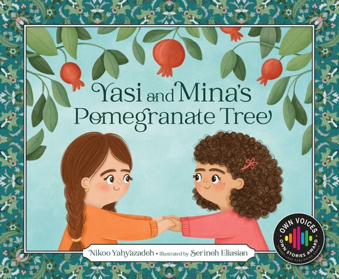 Yasi and Mina's Pomegranate Tree by Yahyazadeh, Nikoo