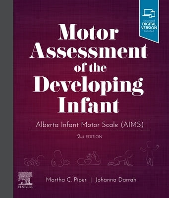 Motor Assessment of the Developing Infant: Alberta Infant Motor Scale (Aims) by Piper, Martha
