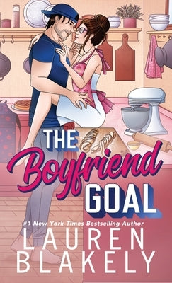 The Boyfriend Goal by Blakely, Lauren