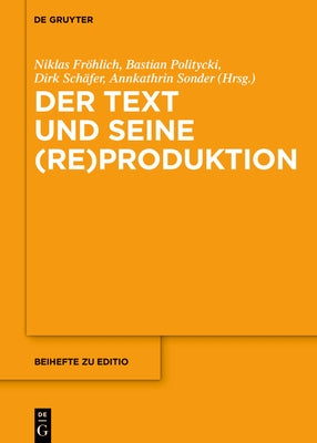 Der Text Und Seine (Re)Produktion by Fr&#246;hlich, Niklas