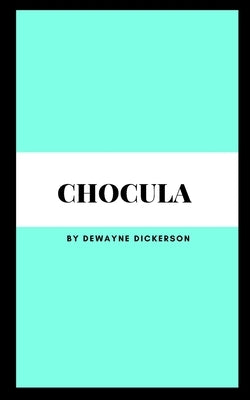 Chocula by Dickerson, Dewayne