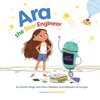 Ara the Star Engineer by Singh, Komal