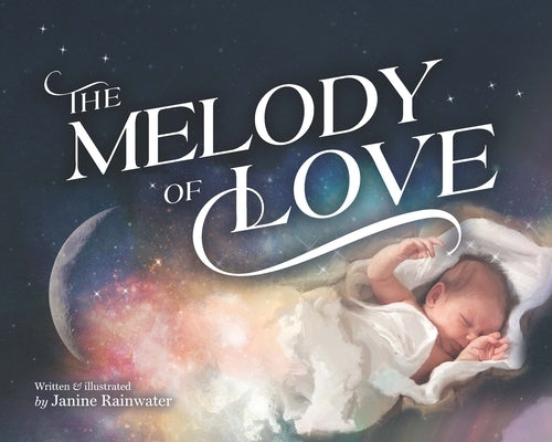 The Melody of Love by Rainwater, Janine