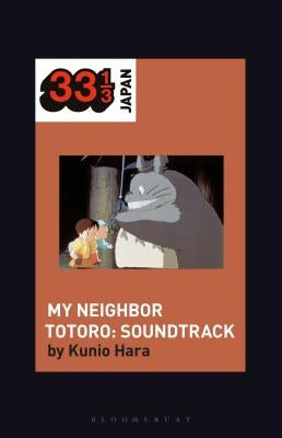 Joe Hisaishi's Soundtrack for My Neighbor Totoro by Hara, Kunio