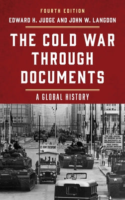 The Cold War Through Documents: A Global History by Judge, Edward H.