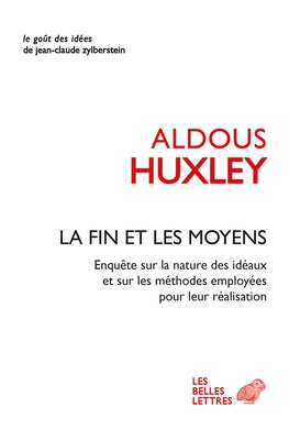 La Fin Et Les Moyens: Enquete Sur La Nature Des Ideaux Et Sur Les Methodes Employees Pour Leur Realisation by Castier, Jules