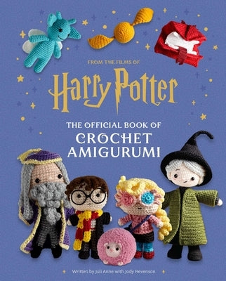 Harry Potter: The Official Book of Crochet Amigurumi by Revenson, Jody