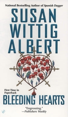 Bleeding Hearts by Albert, Susan Wittig