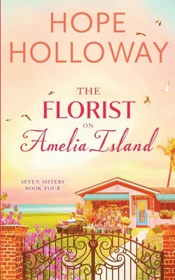 The Florist on Amelia Island by Holloway, Hope