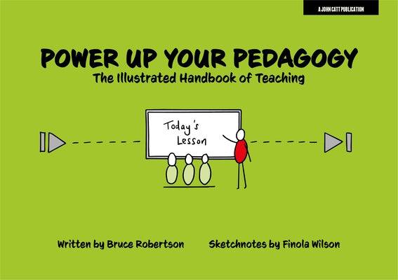 Power Up Your Pedagogy: The Illustrated Handbook of Teaching by Robertson, Bruce