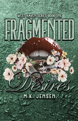 Fragmented Desires by Jensen, M. K.