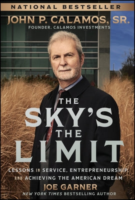 The Sky's the Limit: Lessons in Service, Entrepreneurship, and Achieving the American Dream by Garner, Joe