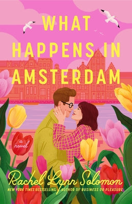 What Happens in Amsterdam by Solomon, Rachel Lynn