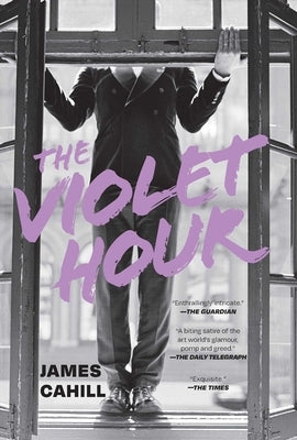 The Violet Hour by Cahill, James