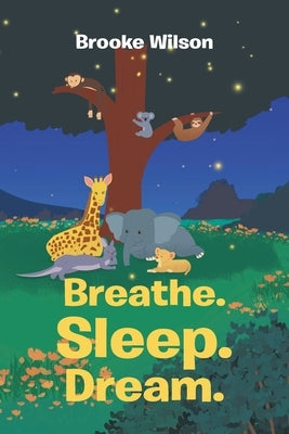 Breathe. Sleep. Dream. by Wilson, Brooke