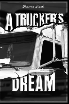 A Trucker's Dream by Jank, Sharon