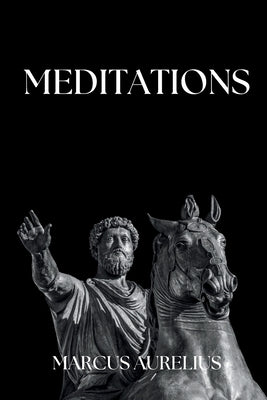 Marcus Aurelius - Meditations: Adapted for the Contemporary Reader by Aurelius, Marcus
