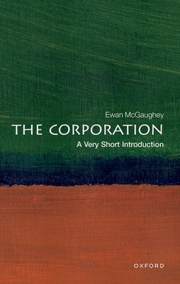 The Corporation: A Very Short Introduction by McGaughey, Ewan